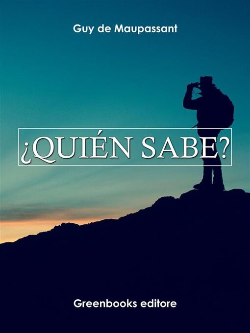 Title details for ¿Quién sabe? by Guy de Maupassant - Available